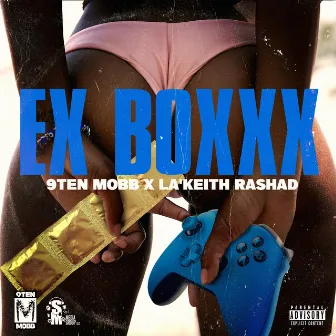 Ex Boxxx by 9ten Mobb