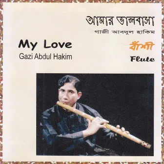 My Love by Gazi Abdul Hakim