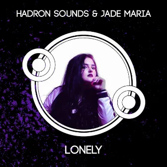 Lonely by Hadron Sounds