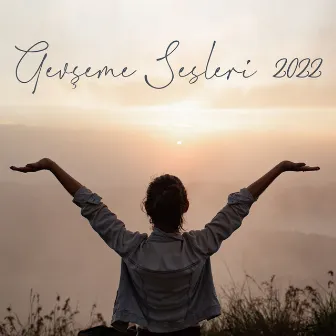 Gevşeme Sesleri 2022 by Rahatla Zamanı Vaha