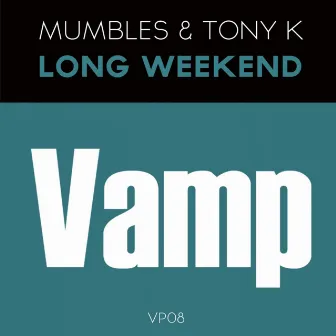 Long Weekend by DJ Tony K