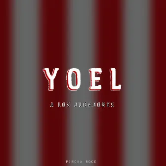 A Los Jugadores by Yoel