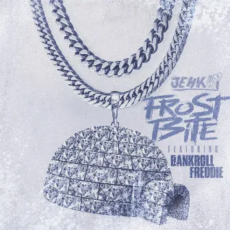 Frostbite (feat. Bankroll Freddie) by Jehkai