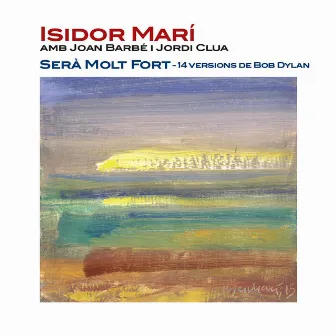 Serà Molt Fort (14 Versions de Bob Dylan) by Isidor Marí