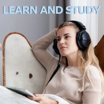 Learn And Study (music to focus and concentrate) by music for studying