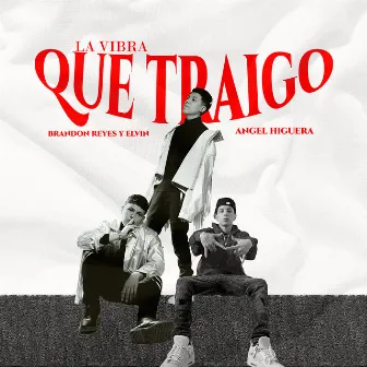 La Vibra Que Traigo by Brandon Reyes y Elvin