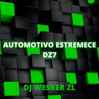 AUTOMOTIVO ESTREMECE DZ7 by DJ WESKER ZL