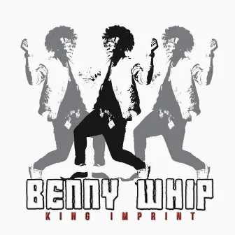 Benny Whip by King Imprint