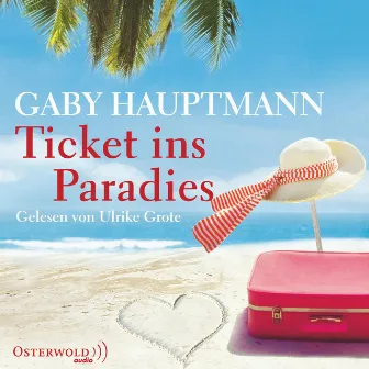 Ticket ins Paradies by Ulrike Grote