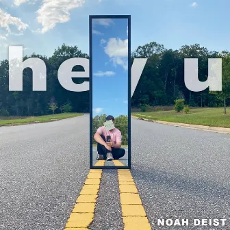 hey u by Noah Deist