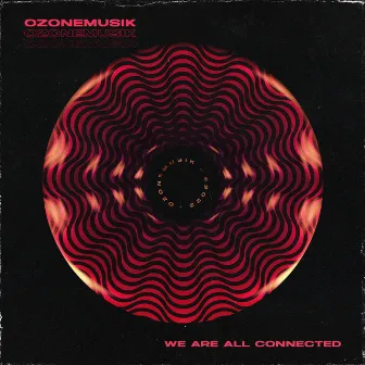 We Are All Connected by Ozonemusik