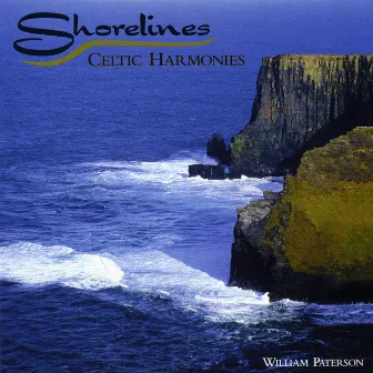 Shorelines: Celtic Harmonies by William Paterson