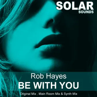 Be With You by Rob Hayes