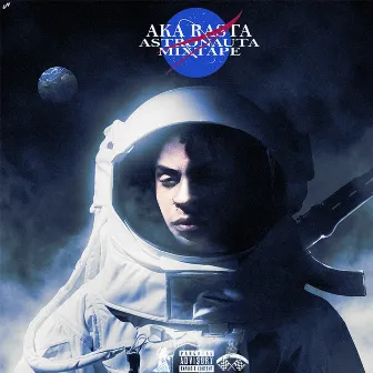 Astronauta: Mixtape by Aka Rasta