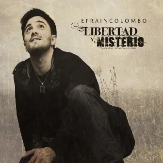 Libertad y Misterio by Efrain Colombo