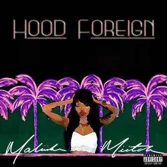 Hood Foreign - EP by Maliibu Miitch