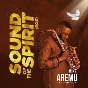 Sound of the Spirit (SOS) by Mike Aremu