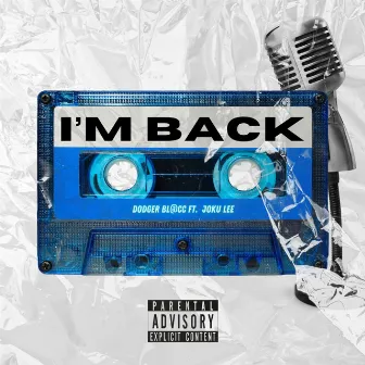 I'm Back by Dodger Bl@cc