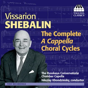 Shebalin: The Complete A Cappella Choral Cycles by 