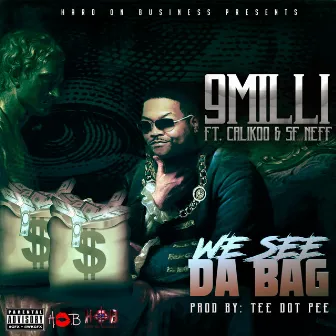 We See Da Bag by 9 Milli