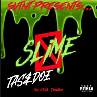 SLIME by Tas&doe