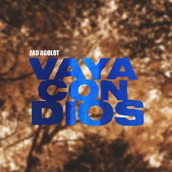 Vaya Con Dios by Zad Agolot