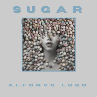 Sugar by Alfonso Lugo