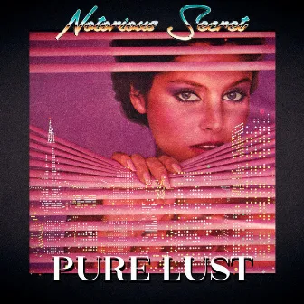 Pure Lust by Notorious Secret