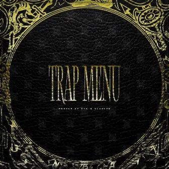 TRAP MENU by Slugerr