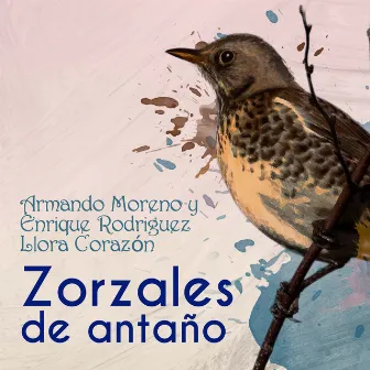 Zorzales de Antaño - Armando Moreno y Enrique Rodriguez - Llora Corazon by Orquesta Enrique Rodriguez