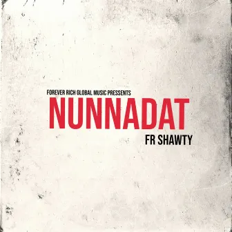 Nunnadat by FR Shawty