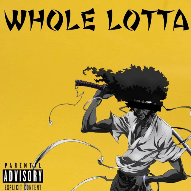 Whole Lotta