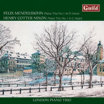 Mendelssohn: Trio No. 1 in D Minor - Cotter Nixon: Trio No. 1 in C Major by London Piano Trio