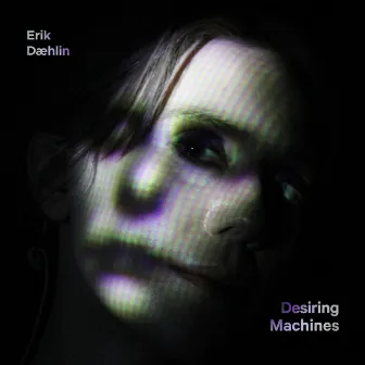 Desiring Machines by Erik Dæhlin