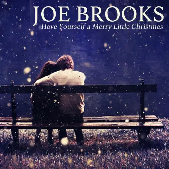 Have Yourself a Merry Little Christmas by Joe Brooks