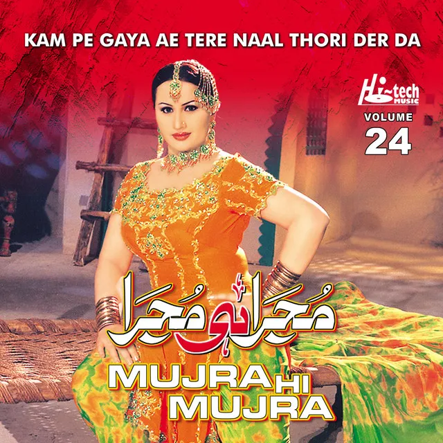 Kam Pe Gaya Ae Tere Naal Thori Der Da (Mujra Hi Mujra), Vol. 24