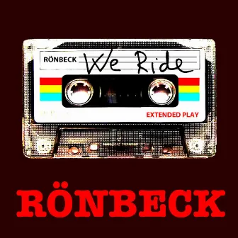 We Ride - EP by Rønbeck