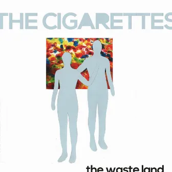 The Waste Land by The Cigarettes