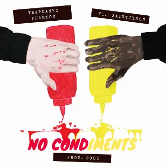 No Condiments by TrapDanny Phantom