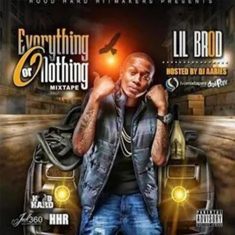 Everything or Nothing by Lil Brod