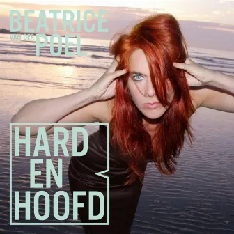 Hard en hoofd by Beatrice van der Poel