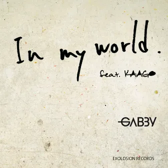 IN MY WORLD REMIX by Gabby