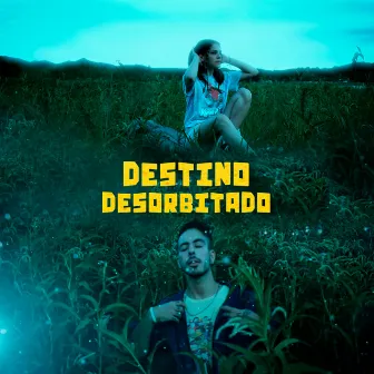 Destino Desorbitado by RIP KENNY