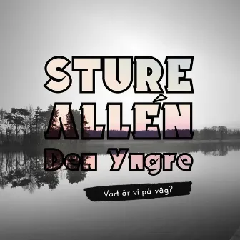 Vart är vi på väg by Sture Allén Den Yngre