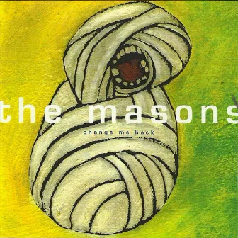 Change Me Back by The Masons