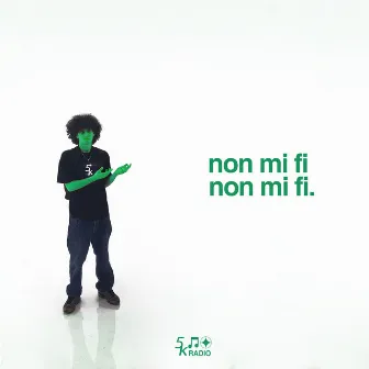 Non Mi Fi by Stef 5k