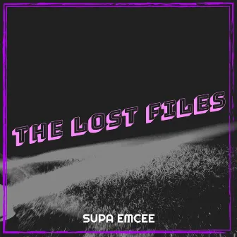 The Lost Files by Supa Emcee