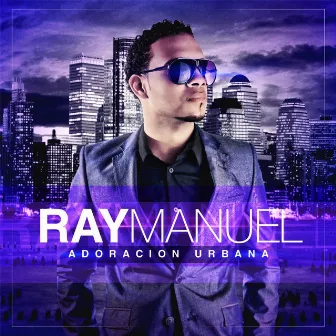 Adoracion Urbana by RayManuel