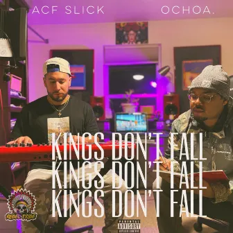 Kings Don't Fall by ACF Slick