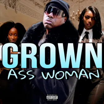 Grown Ass Woman by Propane da Ghost